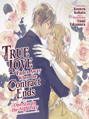 cover image of True Love Fades Away When the Contract Ends - One Star in the Night Sky, Volume 1